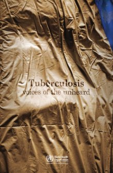 Tuberculosis: Voices of the Unheard