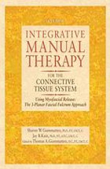 Integrative manual therapy for the connective tissue system : myofascial release