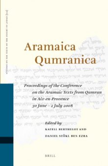 Aramaica Qumranica: Proceedings of the Conference on the Aramaic Texts from Qumran in Aix-en-Provence 30 June - 2 July 2008