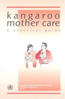 Kangaroo Mother Care: A Practical Guide