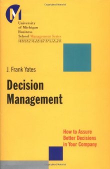 Decision Management: How to Assure Better Decisions in Your Company