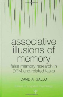 Associative Illusions of Memory: False Memory Research in DRM and Related Tasks