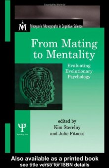 From Mating to Mentality: Evaluating Evolutionary Psychology (Macquarie Monographs in Cognitive Science)