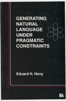 Generating Natural Language Under Pragmatic Constraints
