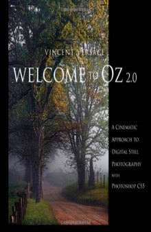 Welcome to Oz 2.0: A Cinematic Approach to Digital Still Photography with Photoshop 
