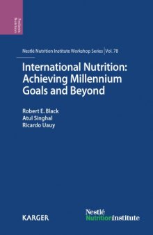 International Nutrition: Achieving Millennium Goals and Beyond: 78th Nestlé Nutrition Institute Workshop, Muscat, March 2013