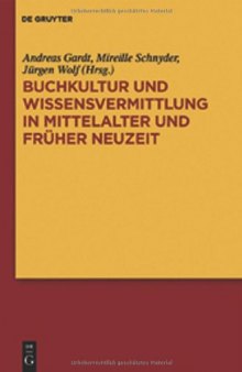 Buchkultur Und Wissensvermittlung in Mittelalter Und Fruher Neuzeit