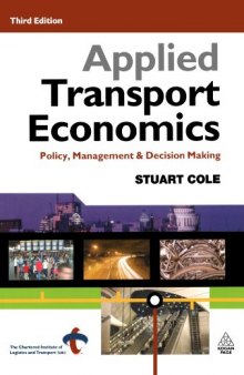 Applied Transport Economics: Policy, Management & Decision Making  