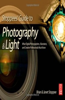 Stoppees' Guide to Photography and Light: What Digital Photographers, Illustrators, and Creative Professionals Must Know