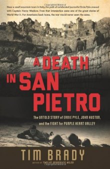 A Death in San Pietro: The Untold Story of Ernie Pyle, John Huston, and the Fight for Purple Heart Valley