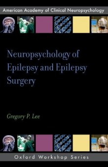 Neuropsychology of Epilepsy and Epilepsy Surgery (Oxford Workshop Series American Academy of Clinical Neuropsyshology)