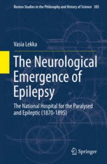 The Neurological Emergence of Epilepsy: The National Hospital for the Paralysed and Epileptic (1870-1895)