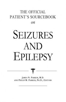The official patient's sourcebook on seizures and epilepsy