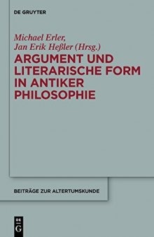 Argument und literarische Form in antiker Philosophie: Akten des 3. Kongresses der Gesellschaft für antike Philosophie 2010