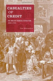 Casualties of Credit: The English Financial Revolution, 1620-1720  