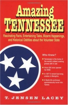 Amazing Tennessee : Fascinating Facts, Entertaining Tales, Bizarre Happenings, and Historical Oddities about the Volunteer State  
