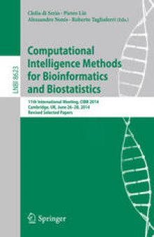 Computational Intelligence Methods for Bioinformatics and Biostatistics: 11th International Meeting, CIBB 2014, Cambridge, UK, June 26–28, 2014, Revised Selected Papers