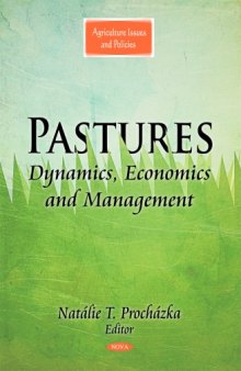 Pastures: Dynamics, Economics and Management (Agriculture Issues and Policies)  
