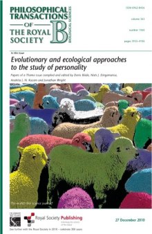 Evolutionary and Ecological Approaches to the Study of Personality (Philosophical Transactions of the Royal Society B)