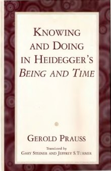 Knowing and Doing in Heidegger's Being and Time