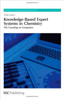 Knowledge-Based Expert Systems in Chemistry: Not Counting on Computers (RSC Theoretical and Computational Chemistry Series)