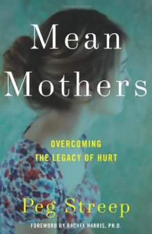 Mean Mothers: Overcoming the Legacy of Hurt