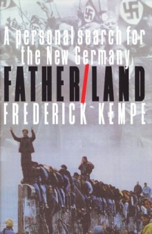 Father Land. A Personal Search for the New Germany