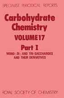 Carbohydrate chemistry. Mono-, di- and tri-saccharides and their derivatives : a review of the literature published during 1983