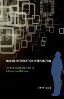 Human Information Interaction: An Ecological Approach to Information Behavior