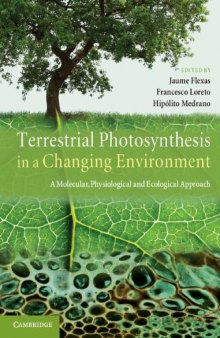 Terrestrial Photosynthesis in a Changing Environment: A Molecular, Physiological, and Ecological Approach
