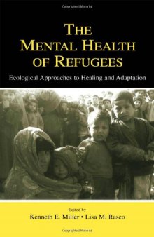 The Mental Health of Refugees: Ecological Approaches To Healing and Adaptation