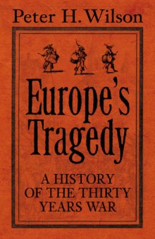 Europe's Tragedy: A History of the Thirty Years War