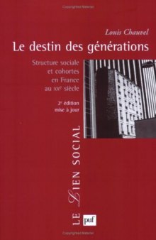 Le Destin des générations : Structure sociale et cohortes en France au XXe siècle (2nd edition)