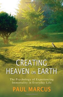 Creating Heaven on Earth: The Psychology of Experiencing Immortality in Everyday Life