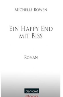 Ein Happy End mit Biss. Roman (Immortality Bites - Band 3)