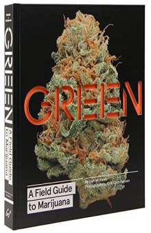 Green, a field guide to marijuana