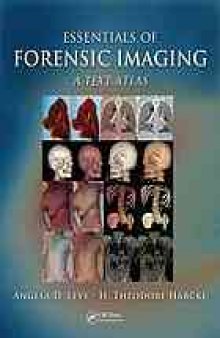 Essentials of forensic imaging : a text-atlas