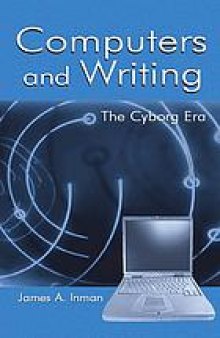Computers and writing : the cyborg era