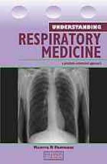 Understanding respiratory medicine : a problem-oriented approach