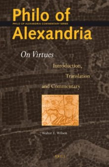 Philo of Alexandria On Virtues: Introduction, Translation, and Commentary (Philo of Alexandria Commentary)  