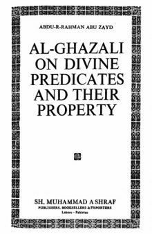 al-Ghazali on Divine Predicates and their Property: A Critical and Annotated Translation of these chapters in al-Iqtisad fil-I‛tiqad