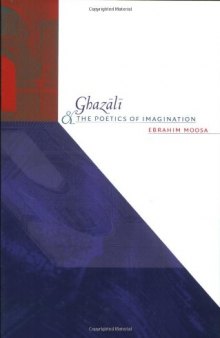 Ghazali and the Poetics of Imagination (Islamic Civilization and Muslim Networks)