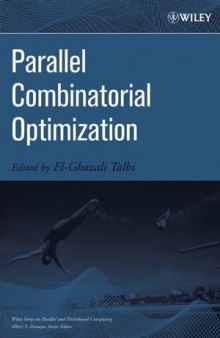 Parallel Combinatorial Optimization (Wiley Series on Parallel and Distributed Computing)