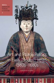 Art and Palace Politics in Early Modern Japan, 1580s–1680s