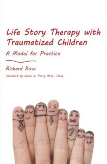 Life Story Therapy with Traumatized Children: A Model for Practice