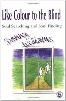 Like Colour to the Blind: Soul Searching and Soul Finding  