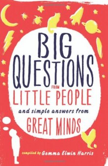 Big Questions from Little People: and Simple Answers from Great Minds