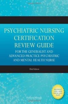 Psychiatric Nursing Certification Review Guide for the Generalist and Advanced Practice Psychiatric and Mental Health Nurse, Third Edition
