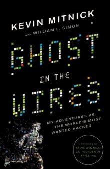 Ghost in the Wires: My Adventures as the World's Most Wanted Hacker  