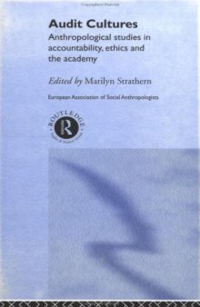 Audit Cultures: Anthropological Studies in Accountability and the Academy Academy (European Association of Social Anthropologists (Series).)